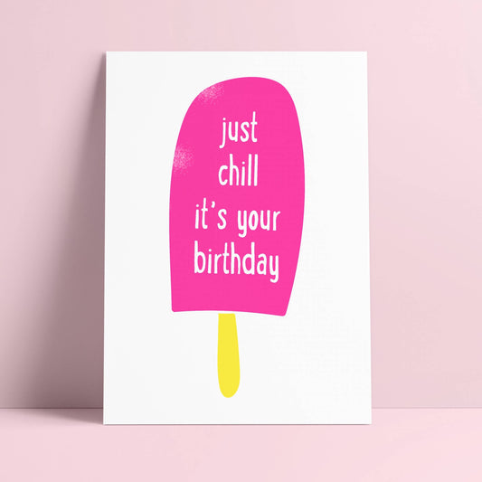 Postkarte - Just Chill It's Your Birthday
